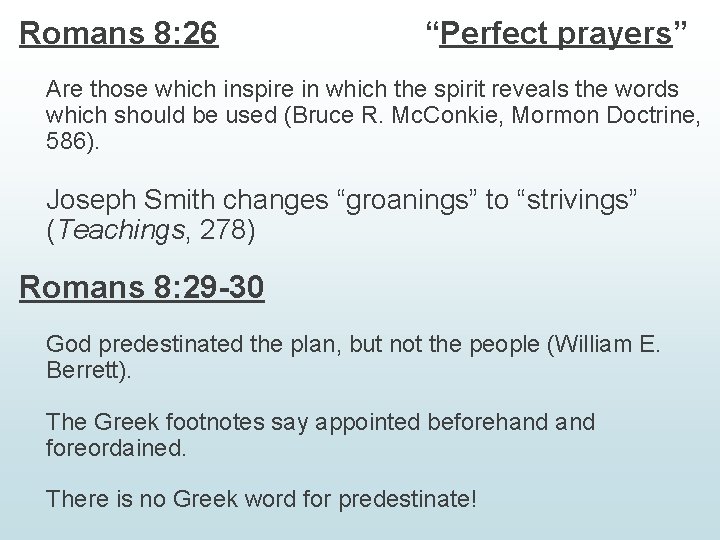 Romans 8: 26 “Perfect prayers” Are those which inspire in which the spirit reveals