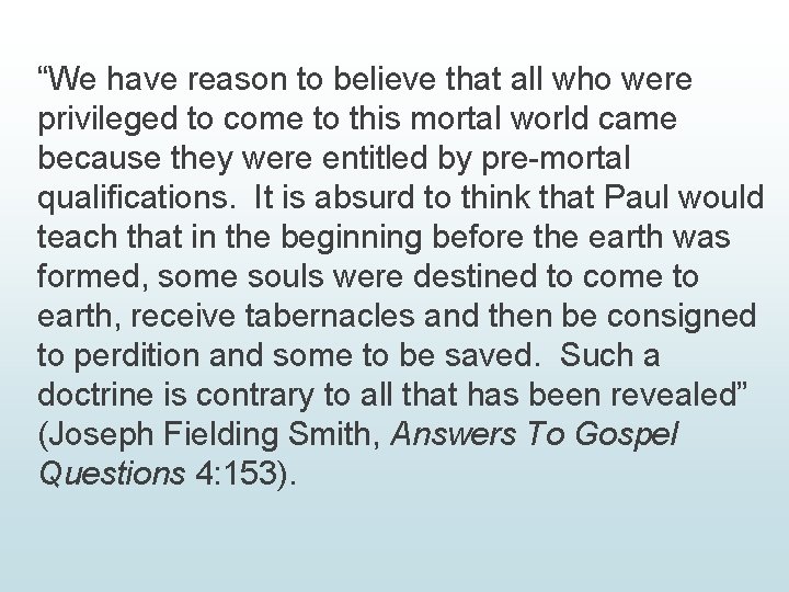 “We have reason to believe that all who were privileged to come to this