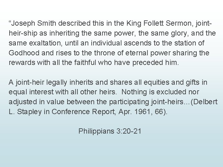 “Joseph Smith described this in the King Follett Sermon, jointheir-ship as inheriting the same