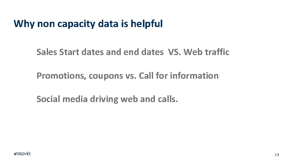 Why non capacity data is helpful Sales Start dates and end dates VS. Web
