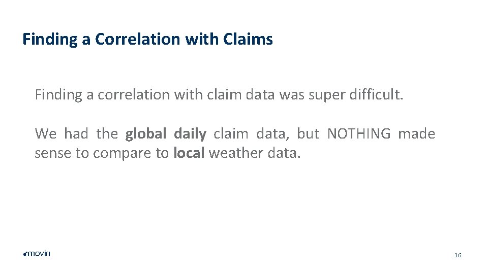 Finding a Correlation with Claims Finding a correlation with claim data was super difficult.