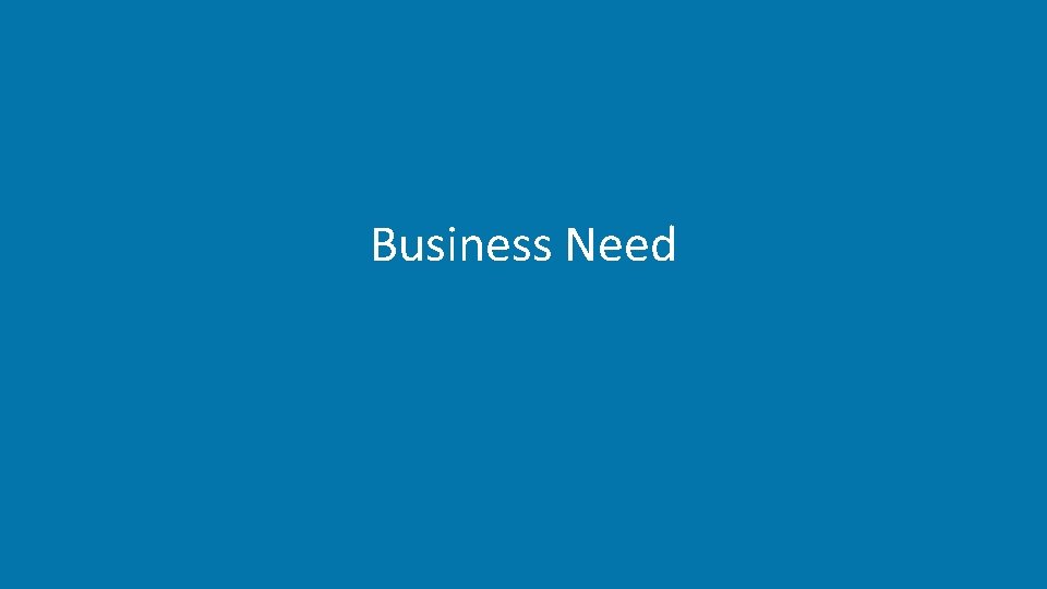 Business Need 3 