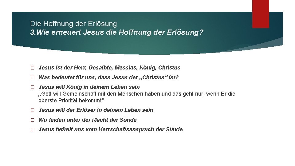 Die Hoffnung der Erlösung 3. Wie erneuert Jesus die Hoffnung der Erlösung? � Jesus