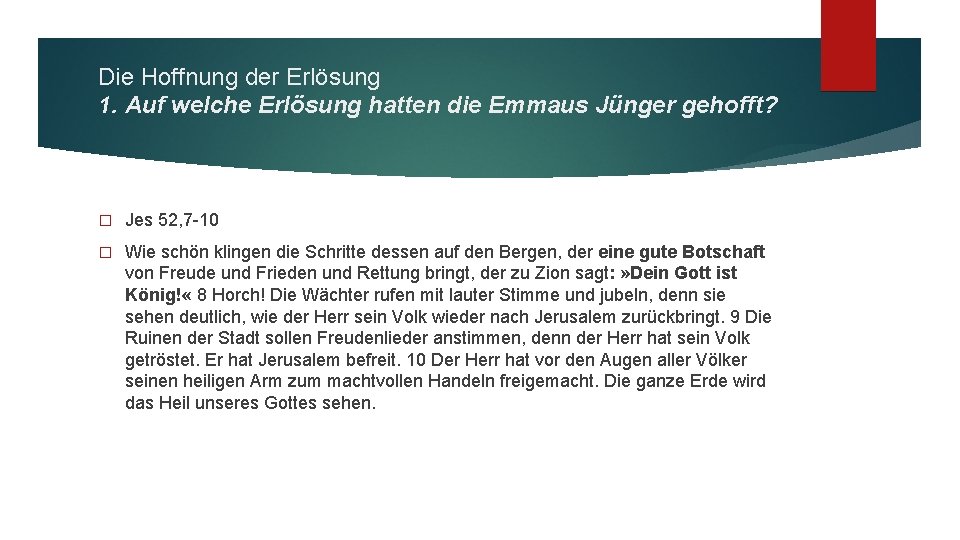 Die Hoffnung der Erlösung 1. Auf welche Erlösung hatten die Emmaus Jünger gehofft? �
