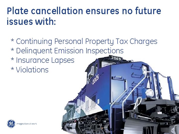 Plate cancellation ensures no future issues with: * Continuing Personal Property Tax Charges *