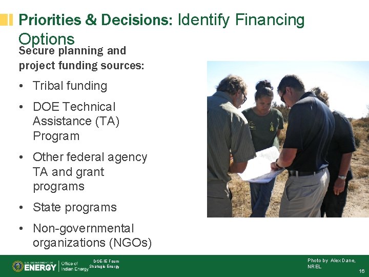 Priorities & Decisions: Identify Financing Options Secure planning and project funding sources: • Tribal