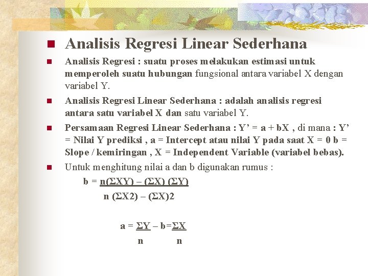 n Analisis Regresi Linear Sederhana n Analisis Regresi : suatu proses melakukan estimasi untuk