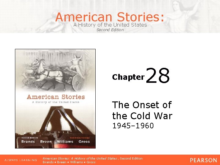 American Stories: A History of the United States Second Edition Chapter 28 The Onset