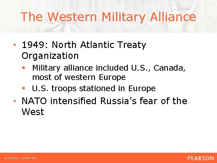 The Western Military Alliance • 1949: North Atlantic Treaty Organization § Military alliance included