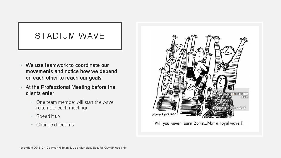 STADIUM WAVE We use teamwork to coordinate our