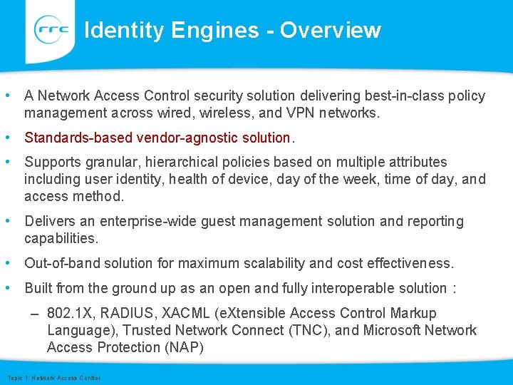 Identity Engines - Overview • A Network Access Control security solution delivering best-in-class policy Identity Engines - Overview • A Network Access Control security solution delivering best-in-class policy