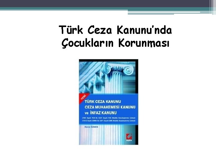 Türk Ceza Kanunu’nda Çocukların Korunması 