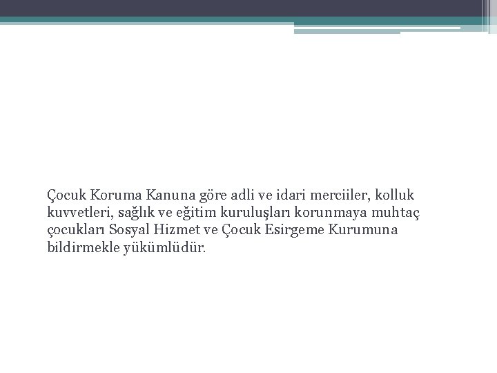 Çocuk Koruma Kanuna göre adli ve idari merciiler, kolluk kuvvetleri, sağlık ve eğitim kuruluşları