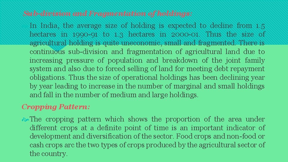 Sub-division and Fragmentation of holdings: In India, the average size of holding is expected