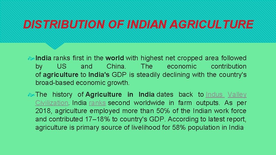 DISTRIBUTION OF INDIAN AGRICULTURE India ranks first in the world with highest net cropped