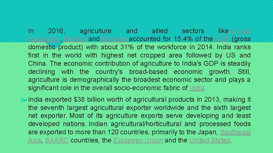  In 2016, agriculture and allied sectors like animal husbandry, forestry and fisheries accounted