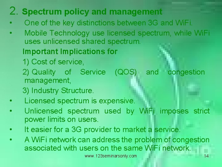 2. Spectrum policy and management • • • One of the key distinctions between