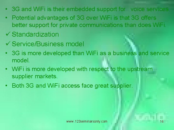  • 3 G and Wi. Fi is their embedded support for voice services.