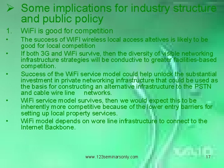 Ø Some implications for industry structure and public policy 1. Wi. Fi is good