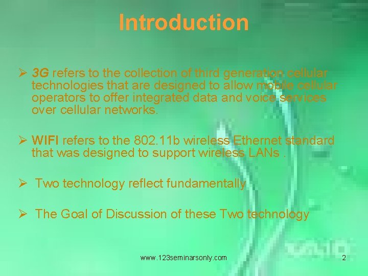 Introduction Ø 3 G refers to the collection of third generation cellular technologies that