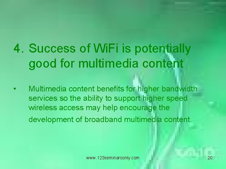 4. Success of Wi. Fi is potentially good for multimedia content • Multimedia content