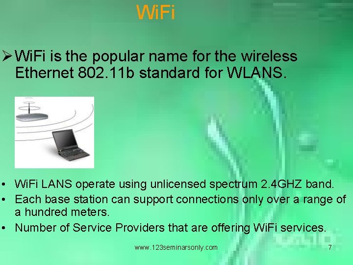 Wi. Fi Ø Wi. Fi is the popular name for the wireless Ethernet 802.