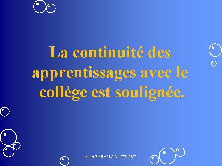 La continuité des apprentissages avec le collège est soulignée. Alain FARALLI IA-IPR SVT. 