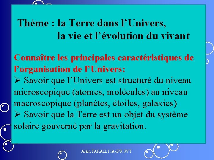 Thème : la Terre dans l’Univers, la vie et l’évolution du vivant Connaître les