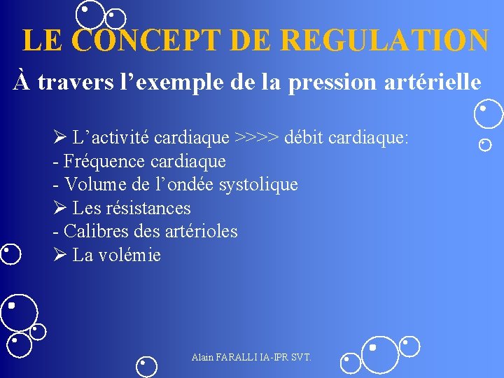 LE CONCEPT DE REGULATION À travers l’exemple de la pression artérielle Ø L’activité cardiaque