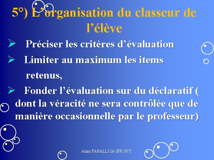 5°) L’organisation du classeur de l’élève Ø Préciser les critères d’évaluation Ø Limiter au