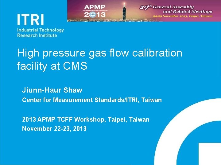 High pressure gas flow calibration facility at CMS Jiunn-Haur Shaw Center for Measurement Standards/ITRI,
