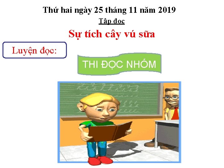 Thứ hai ngày 25 tháng 11 năm 2019 Tập đọc Sự tích cây vú