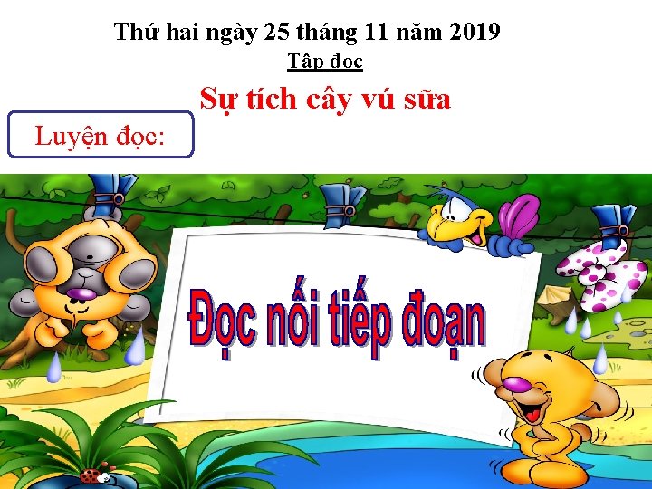 Thứ hai ngày 25 tháng 11 năm 2019 Tập đọc Sự tích cây vú