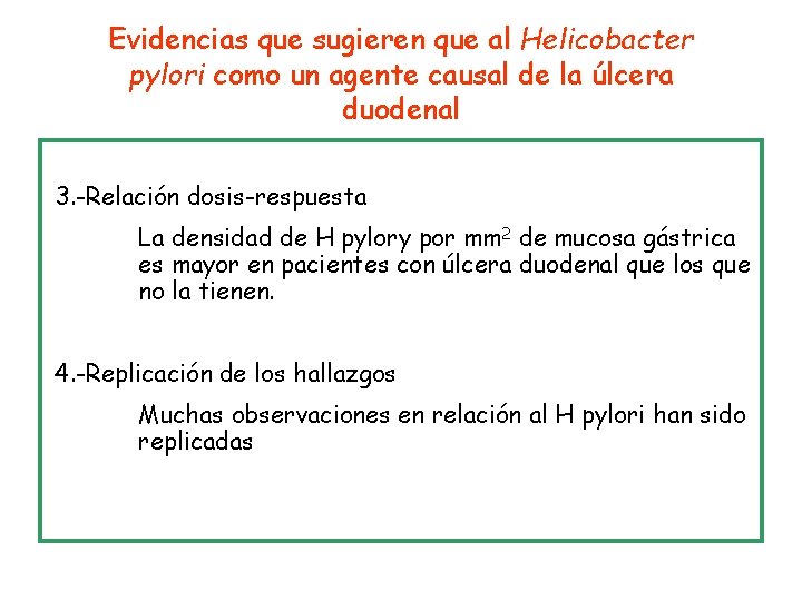 Evidencias que sugieren que al Helicobacter pylori como un agente causal de la úlcera