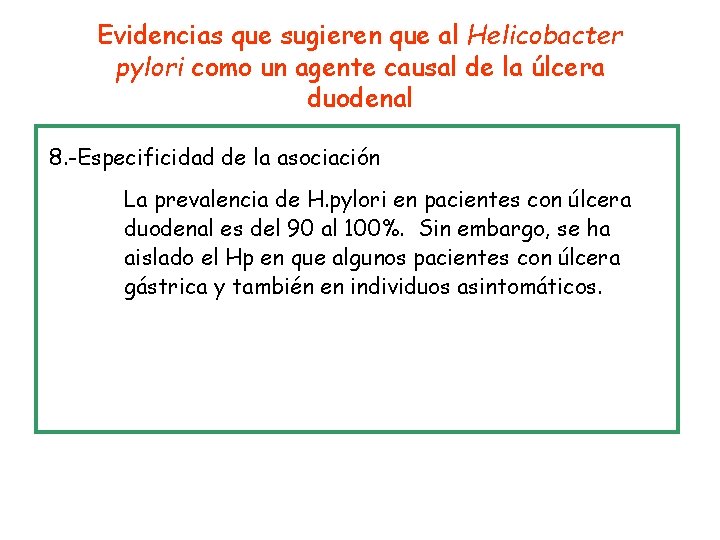 Evidencias que sugieren que al Helicobacter pylori como un agente causal de la úlcera