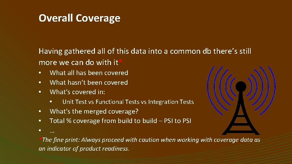 Overall Coverage Having gathered all of this data into a common db there’s still