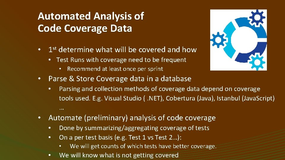 Automated Analysis of Code Coverage Data • 1 st determine what will be covered