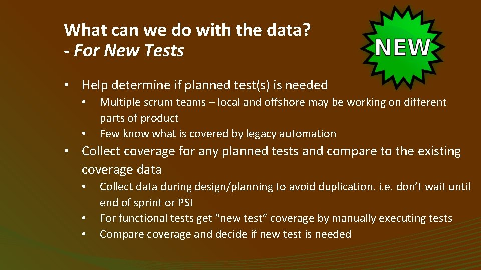 What can we do with the data? - For New Tests • Help determine