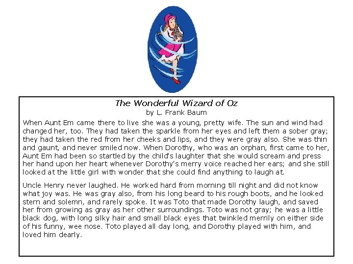 The Wonderful Wizard of Oz by L. Frank Baum When Aunt Em came there