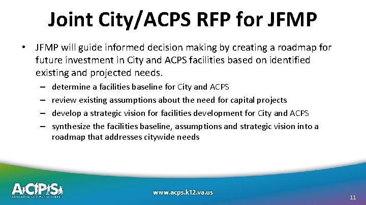 Joint City/ACPS RFP for JFMP • JFMP will guide informed decision making by creating