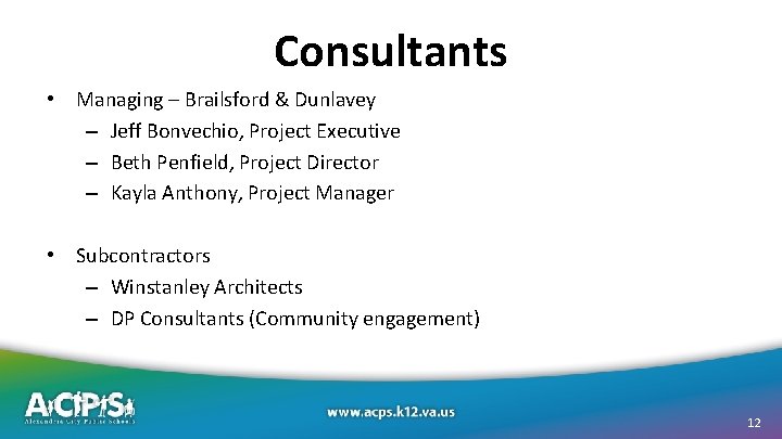 Consultants • Managing – Brailsford & Dunlavey – Jeff Bonvechio, Project Executive – Beth