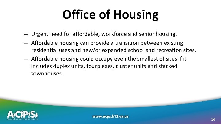 Office of Housing – Urgent need for affordable, workforce and senior housing. – Affordable