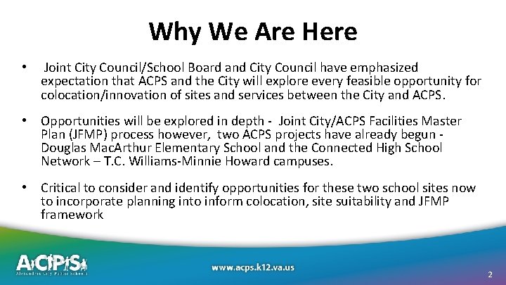 Why We Are Here • Joint City Council/School Board and City Council have emphasized