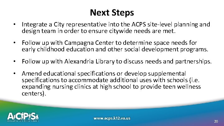 Next Steps • Integrate a City representative into the ACPS site-level planning and design