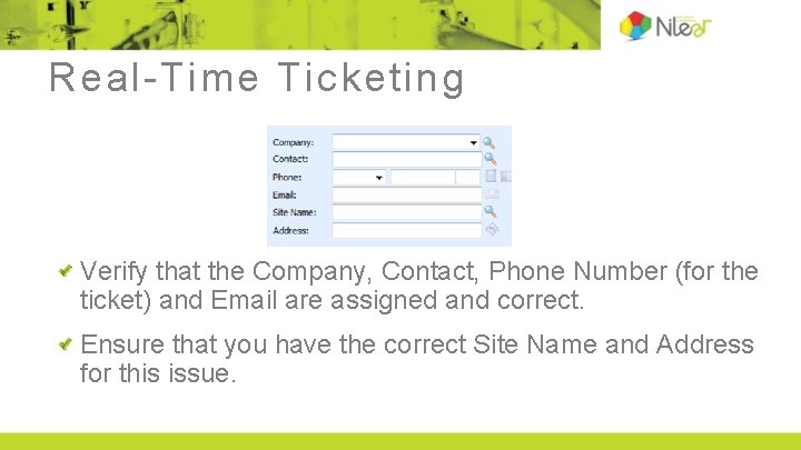 Real-Time Ticketing Verify that the Company, Contact, Phone Number (for the ticket) and Email