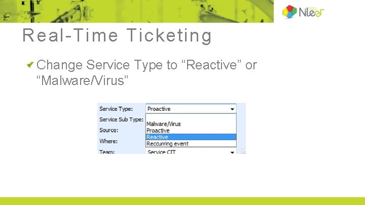 Real-Time Ticketing Change Service Type to “Reactive” or “Malware/Virus” 