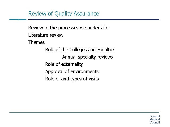 Review of Quality Assurance Review of the processes we undertake Literature review Themes Role