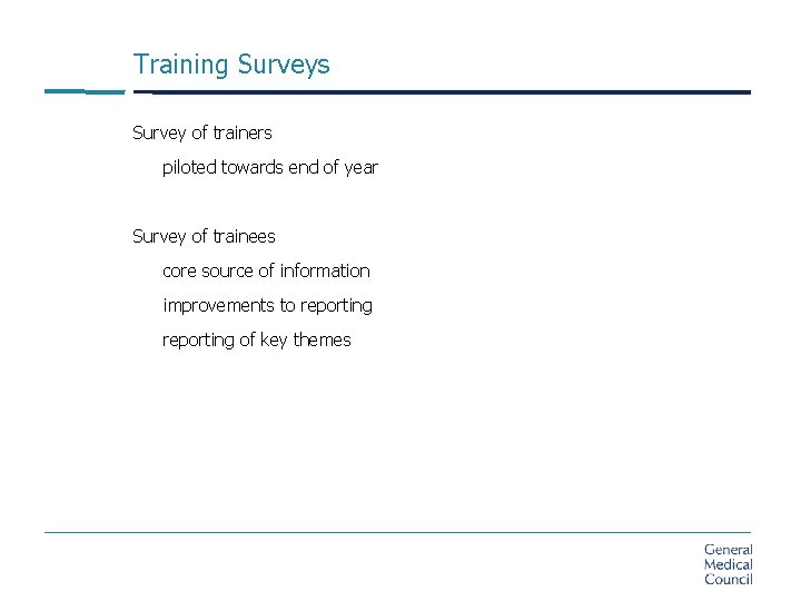Training Surveys Survey of trainers piloted towards end of year Survey of trainees core