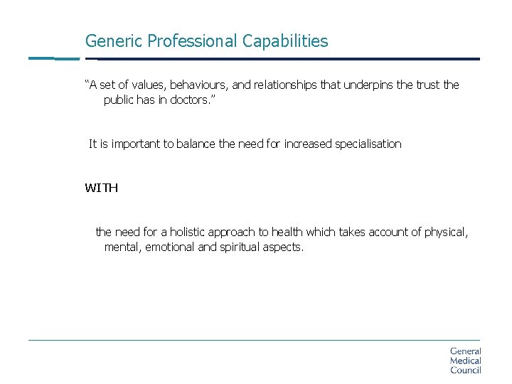 Generic Professional Capabilities “A set of values, behaviours, and relationships that underpins the trust