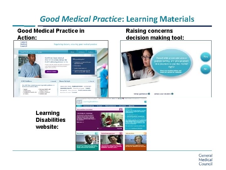 Good Medical Practice: Learning Materials Good Medical Practice in Action: Learning Disabilities website: Raising